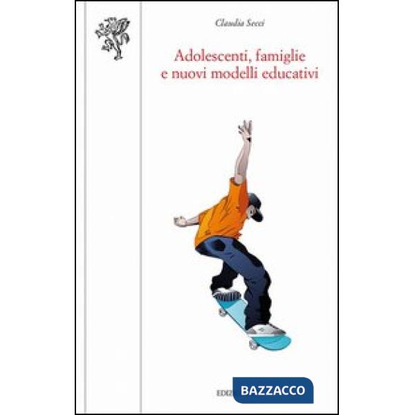 Adolescenti, famiglie e nuovi modelli educativi