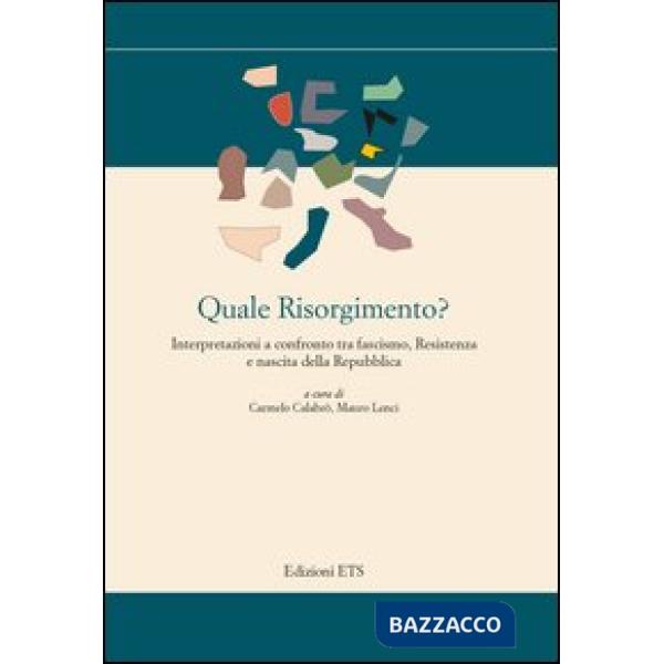 Quale Risorgimento? Interpretazioni a confronto tra fascismo, resiste nza e nasc