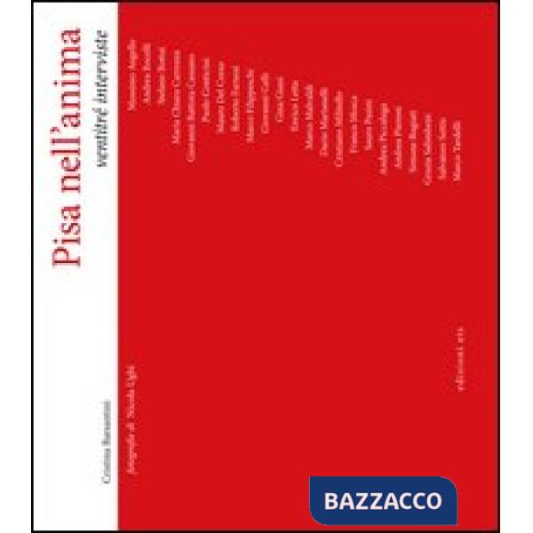 Pisa nell'anima. Ventitré interviste