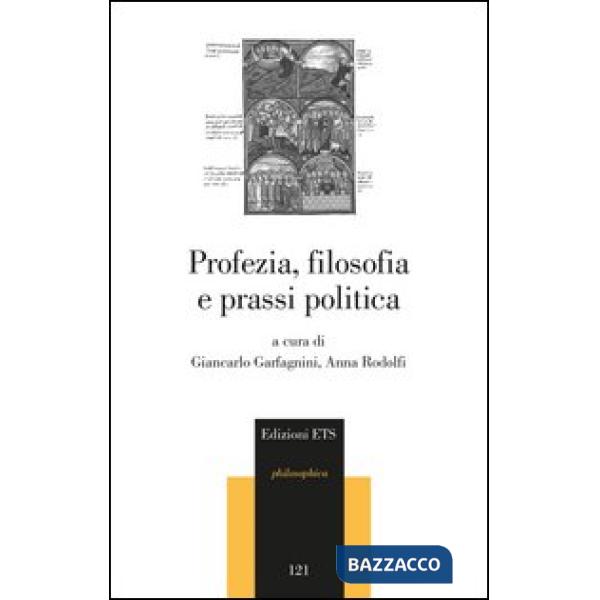 Profezia, filosofia e prassi politica
