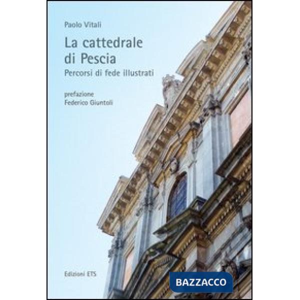 Cattedrale di Pescia. Percorsi di fede illustrati (La)
