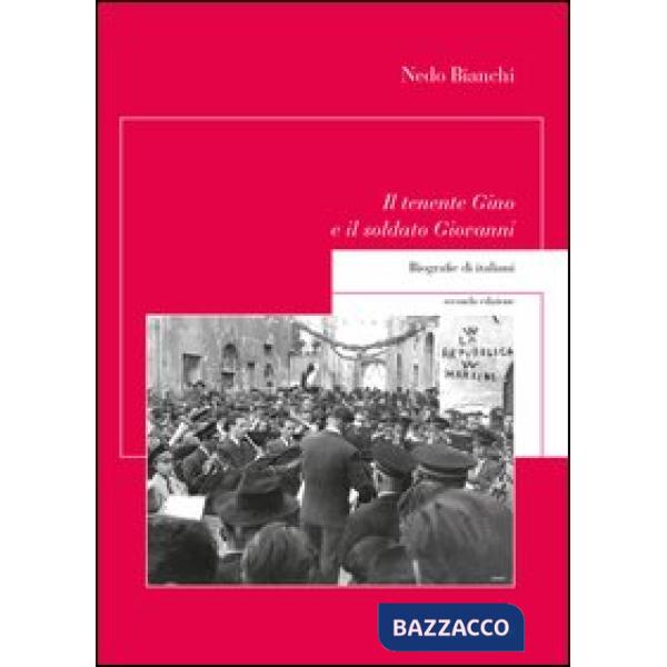 Tenente Gino e il soldato Giovanni. Biografie di italiani (Il)