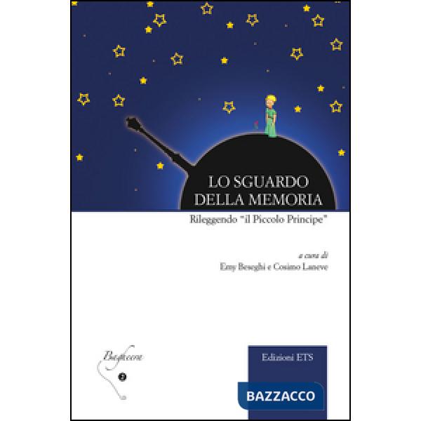 Sguardo della memoria. Rileggendo «il Piccolo Principe» (Lo)