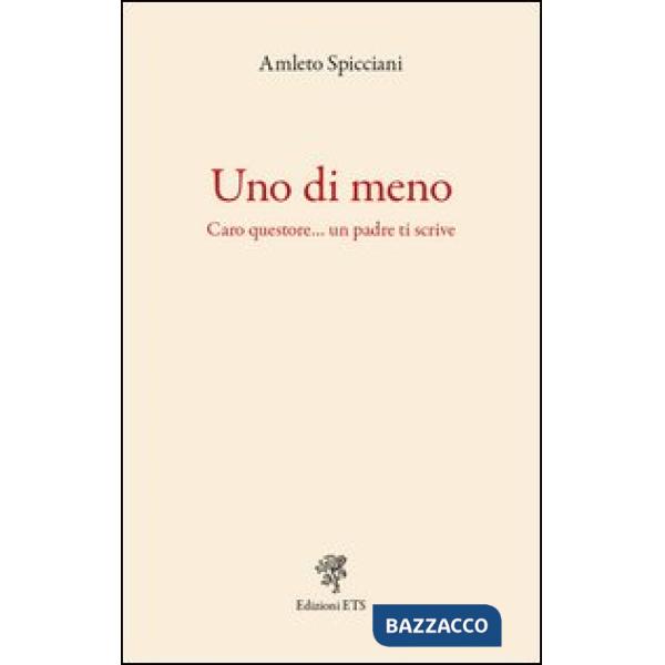 Uno di meno. Caro questore... un padre ti scrive