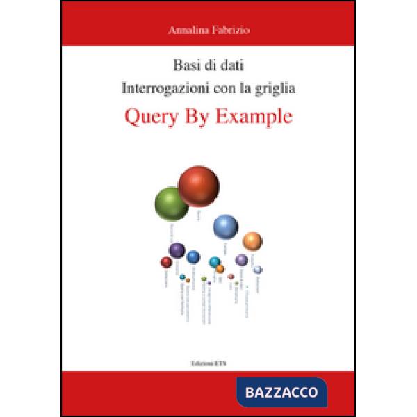 Basi di dati. Interrogazioni con la griglia. Query by example