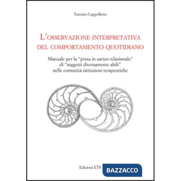 Osservazione interpretativa del comportamento quotidiano. Manuale per la presa in carico relazionale di soggetti diversamente ab