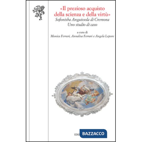 «Il prezioso acquisto della scienza della virtù». La Scuola magistrale «Sofonisba Anguissola» di Cremona: uno studio di caso