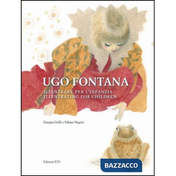 Ugo Fontana. Illustrare per l'infanzia. Ediz. italiana e inglese