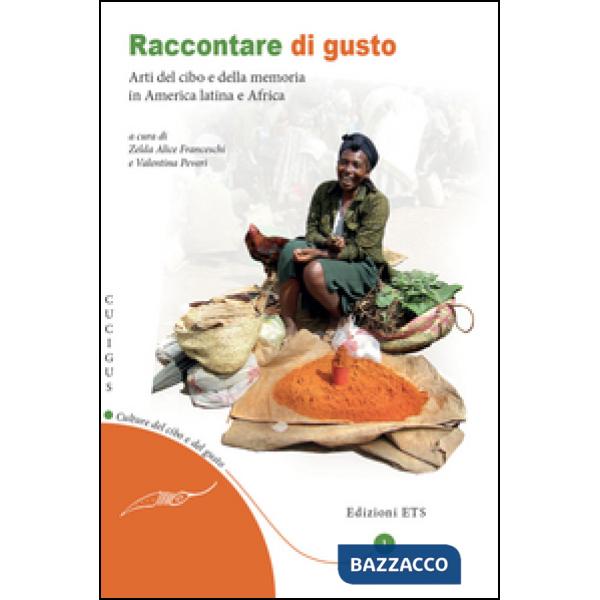 Raccontare di gusto. Arti del cibo e della memoria in America Latina e Africa