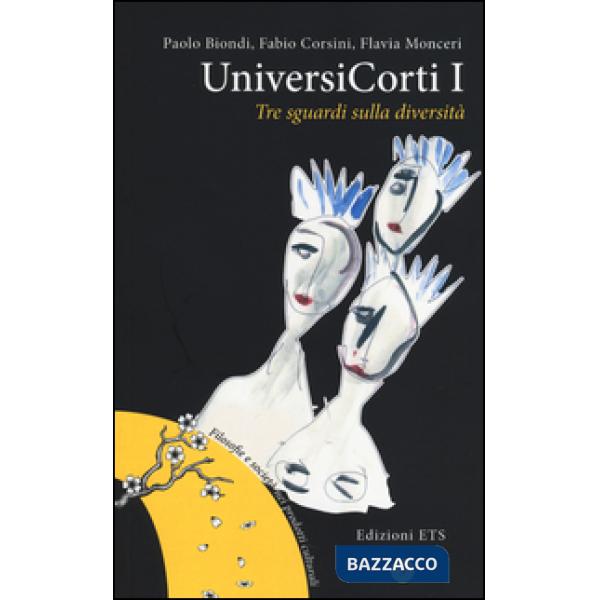 Universicorti I. Tre sguardi sulla diversità