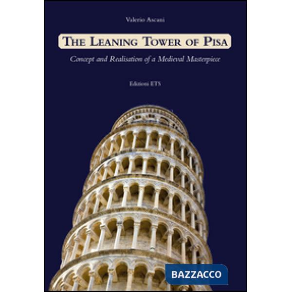 Leaning tower of Pisa. Concept and realisation of a medieval masterpiece