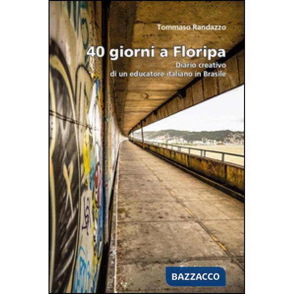 40 giorni a Floripa. Diario creativo di un educatore italiano in Brasile