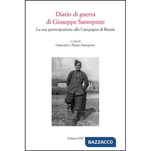 Diario di guerra di Giuseppe Santoprete. La sua partecipazione alla campagna di 