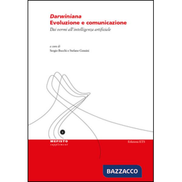 Darwiniana. Evoluzione e comunicazione. Dai vermi all'intelligenza artificiale