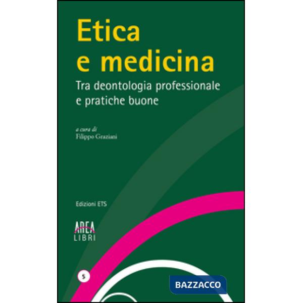 Etica e medicina. Tra deontologia professionale e pratiche buone