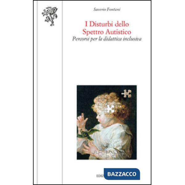 Disturbi dello spretto autistico. Percorsi per la didattica inclusiva (I)