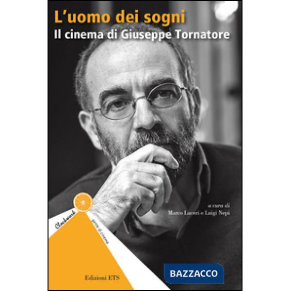 Uomo dei sogni. Il cinema di Giuseppe Tornatore (L')
