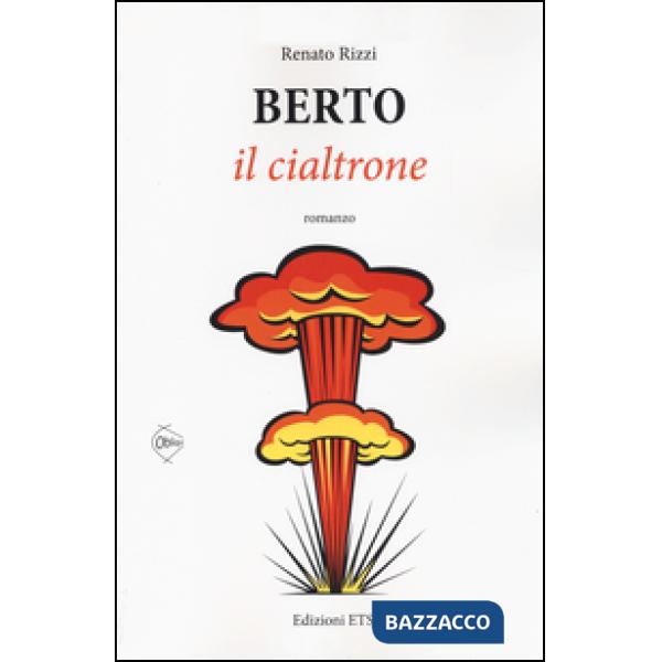 Berto il cialtrone