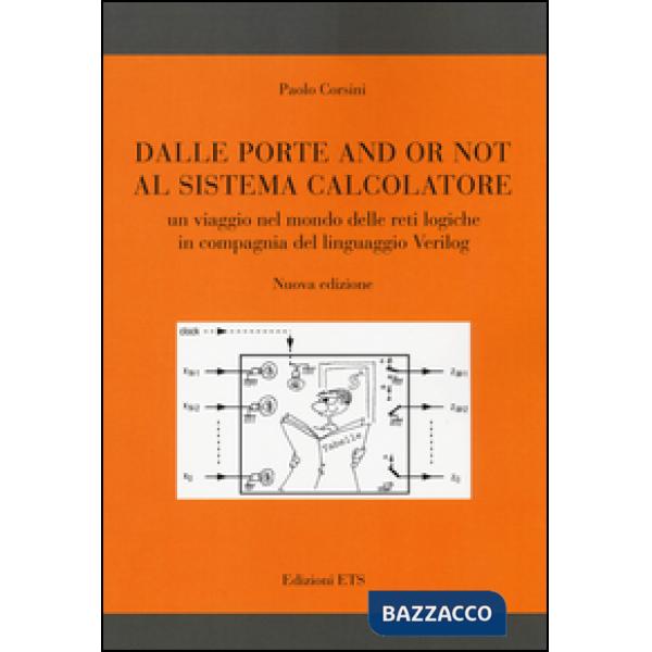 Dalle porte and or not al sistema calcolatore. Un viaggio nel mondo delle reti l