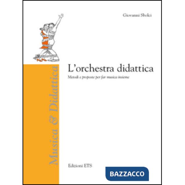 Orchestra didattica. Metodi e proposte per far musica insieme (L')