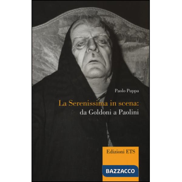 Serenissima in scena. Da Goldoni a Paolini (La)