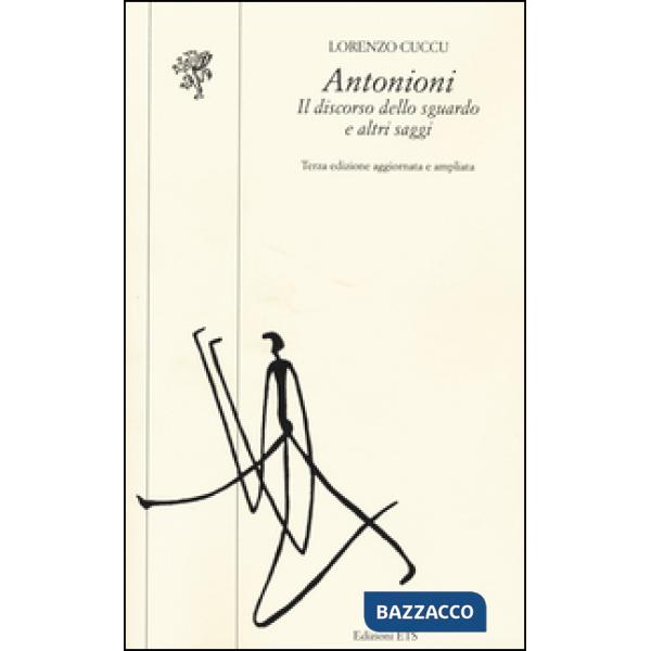 Antonioni. Il discorso dello sguardo e altri saggi