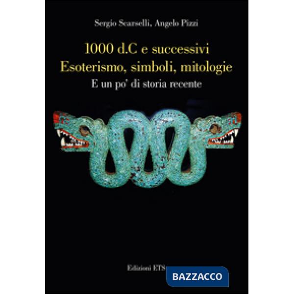 1000 d. C. e successivi esoterismo, simboli, mitologie. E un po' di storia recen