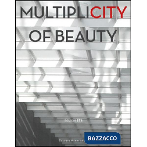 Multiplicity of beauty. Ediz. italiana