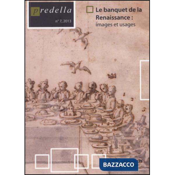Predella (2013). Vol. 7: Le banquet de la Renaissance: images et usages