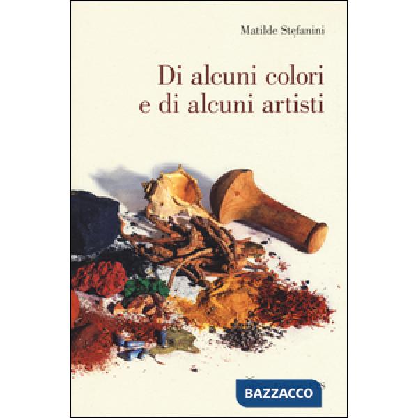 Di alcuni colori e di alcuni artisti