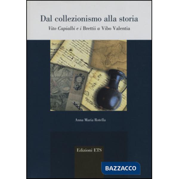 Dal collezionismo alla storia. Vito Capialbi e i brettii a Vibo Valentia