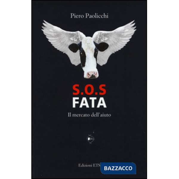 S.O.S. Fata. Il mercato dell'aiuto