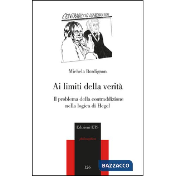 Ai limiti della verità. Il problema della contraddizione nella logica di Hegel