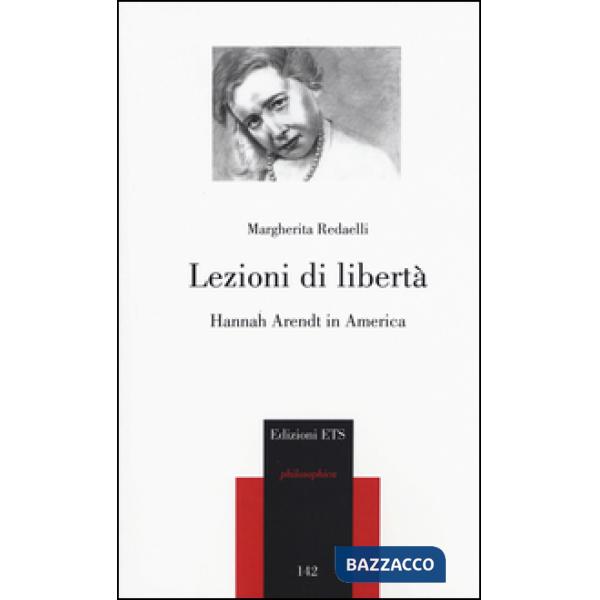 Lezioni di libertà. Hannah Arendt in America