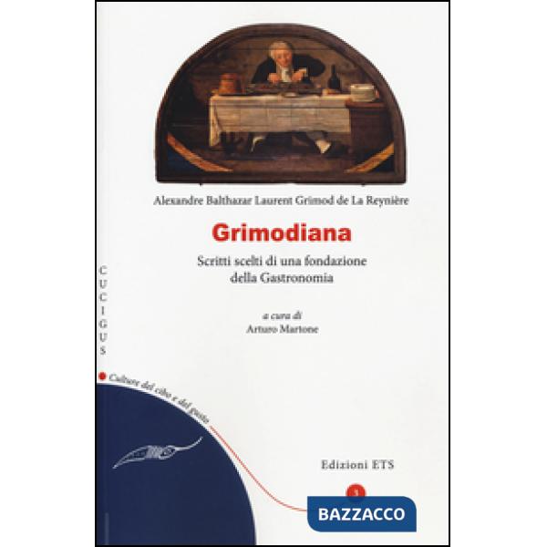 Grimodiana. Scritti scelti di una fondazione della gastronomia