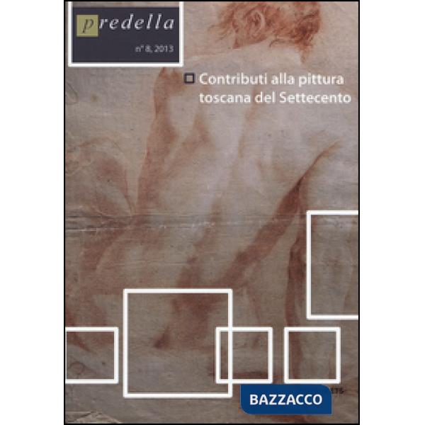 Predella (2013). Ediz. illustrata. Vol. 8: Contributi alla pittura toscana del Settecento