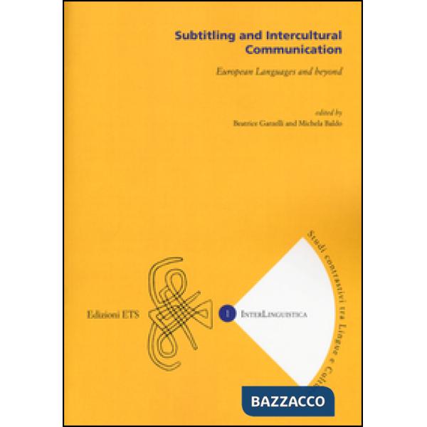 Subtitling and intercultural communication. European languages and beyond. Ediz. multilingue