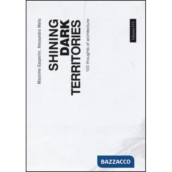 Shining dark territories. 100 thoughts of architecture. Ediz. italiana e inglese