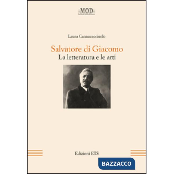 Salvatore di Giacomo. La letteratura e le arti