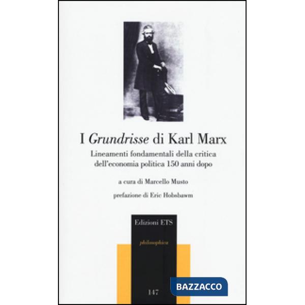 Grundrisse di Karl Marx. Lineamenti fondamentali della critica dell'economia politica 150 anni dopo (I)