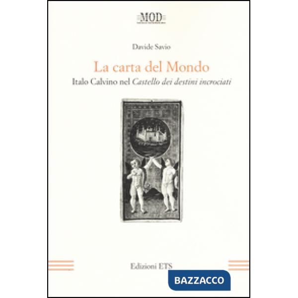 Carta del mondo. Italo Calvino nel Castello dei destini incrociati (La)
