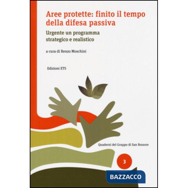 Aree protette: finito il tempo della difesa passiva. Urgente un programma strategico e realistico