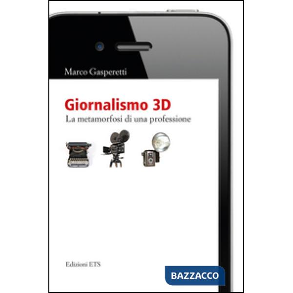 Giornalismo 3D. La metamorfosi di una professione