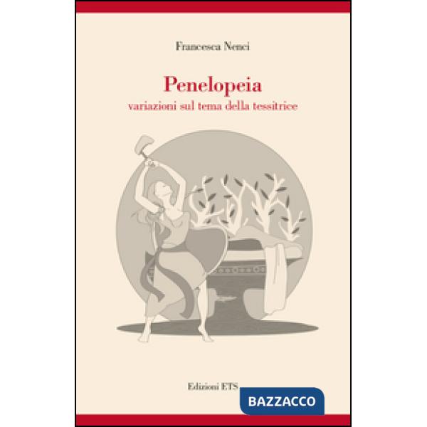 Penelopeia. Variazioni sul tema della tessitrice