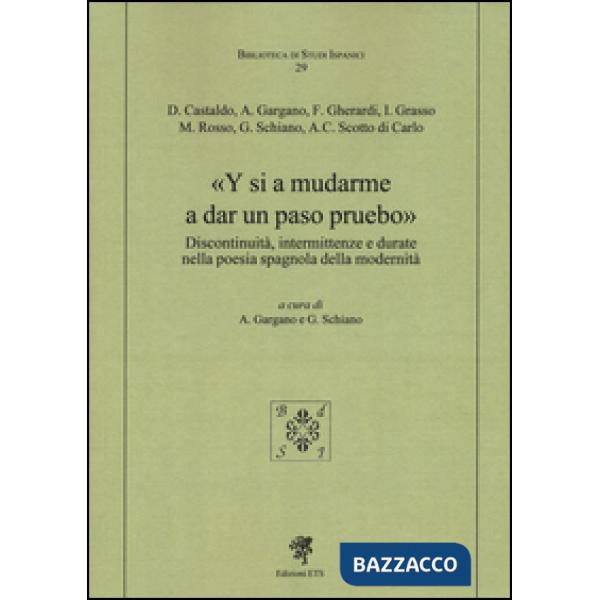 Y si a mudarme a dar un paso pruebo. Discontinuità, intermittenze e durate nella poesia spagnola della modernità