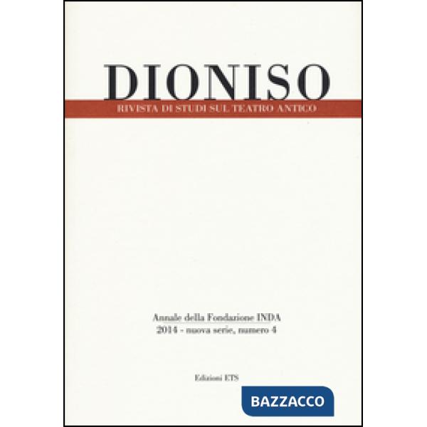 Dioniso. Rivista di studi sul teatro antico. Vol. 4