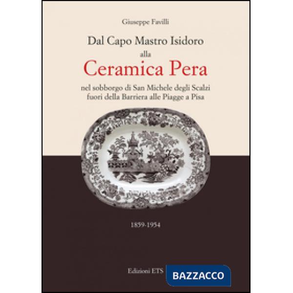 Dal capo mastro Isidoro alla ceramica Pera. Nel sobborgo di San Michele degli Sc