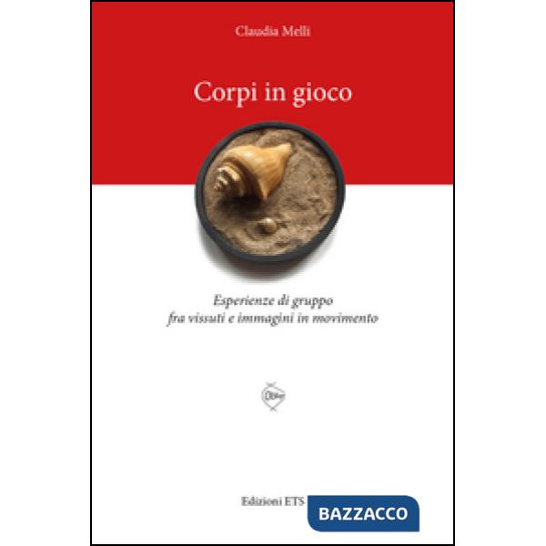 Corpi in gioco. Esperienze di gruppo fra vissuti e immagini in movimento