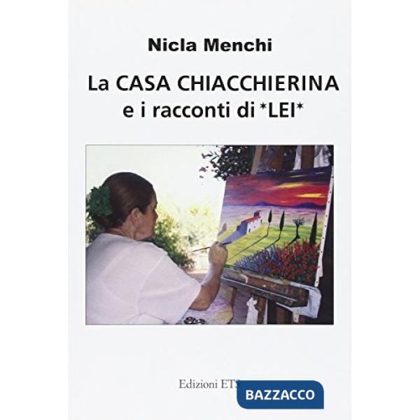 Casa chiaccherina e i racconti di lei (La)