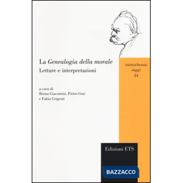 Genealogia della morale. Letture e interpretazioni (La)